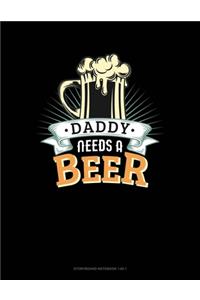 Daddy Needs A Beer