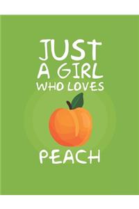 Just A Girl Who Loves Peach