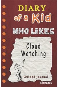 Diary of a Kid who likes Cloud Watching !