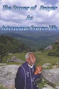 Power of Prayer An Intercessor Prayer Life