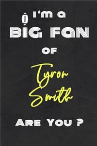 I'm a Big Fan of Tyron Smith Are You ? - Notebook for Notes, Thoughts, Ideas, Reminders, Lists to do, Planning(for Football Americain lovers, Rugby gifts)