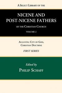 Select Library of the Nicene and Post-Nicene Fathers of the Christian Church, First Series, Volume 2