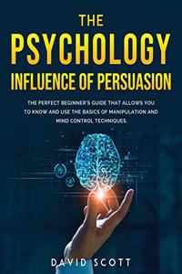 The Psychology Influence of Persuasion