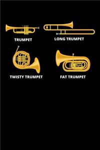 Trumpet Long Trumpet Twisty Trumpet Fat Trumpet