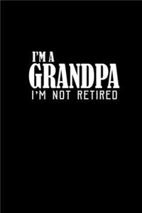 I'm a grandma. I'm not retired