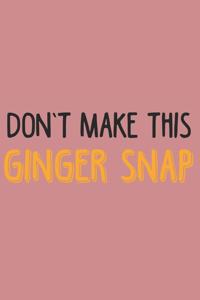 Don't make this Ginger snap