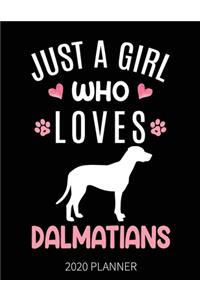 Just A Girl Who Loves Dalmatians 2020 Planner