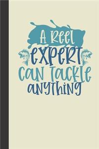 A reel expert can tackle anything