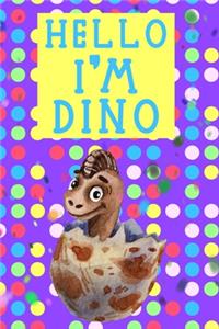 Hello I'm DINO