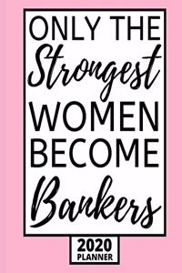 Only The Strongest Women Become Bankers