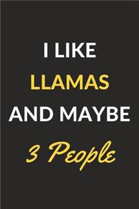 I Like Llamas And Maybe 3 People