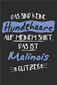 Das sind keine Hundehaare das ist Malinois Glitzer