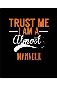 Trust Me I Am a Almost Manager