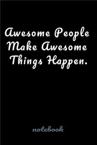 Awesome People Make Awesome Things Happen.