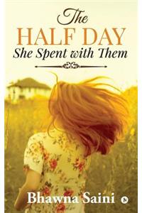 The Half Day She Spent with Them