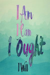 I Am I Can I Ought I Will Green Watercolor Dot Grid Journal