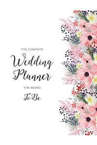 The Complete Wedding Planner For Brides To Be