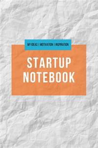 Startup Notebook - My Ideas Motivation Inspiration