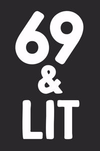 69 & Lit