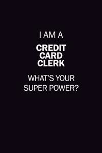 I Am A Credit Card Clerk, What's Your Super Power?