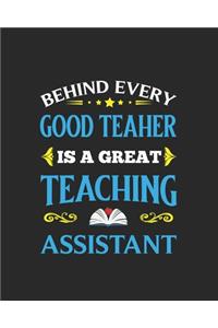 Behind Every Good Teacher Is A Great Teaching Assistant