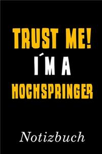 Trust Me I´m A Hochspringer Notizbuch