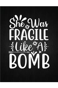 She was fragile like a bomb