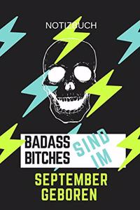 Badass Bitches Sind Im September Geboren Notizbuch