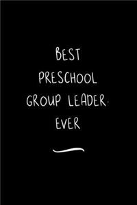 Best Preschool Group Leader. Ever