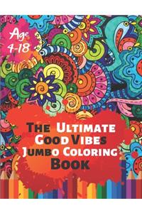 The Ultimate Good Vibes Jumbo Coloring Book Age 4-18