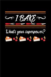 I Bake What's Your Superpowers?