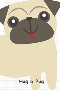 Hug A Pug: Pug Notebook Cute Novelty Pug Gifts for Girls Kids Teens Students Women Men, Wide Rules Lined A5 Paperback Journal Book Notepad Organiser Diary To D