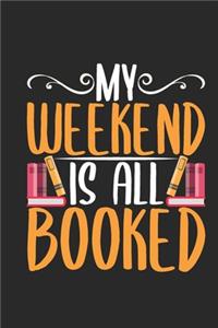 My Weekend Is All Booked