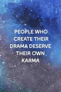 People Who Create Their Drama Deserve Their Own Karma: All Purpose 6x9 Blank Lined Notebook Journal Way Better Than A Card Trendy Unique Gift Blue Texture Karma