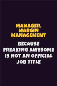 Manager, Margin Management, Because Freaking Awesome Is Not An Official Job Title