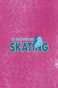 I´d Rather Be Skating