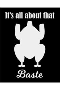 It's All About That Baste