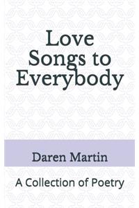 Love Songs to Everybody