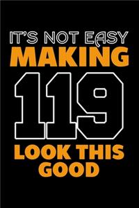 It's Not Easy Making 119 Look This Good