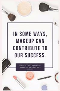 In some ways makeup can