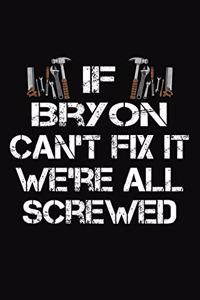 If Bryon Can't Fix It We're All Screwed