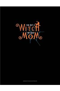 I'm Not a Witch I'm Your Mom