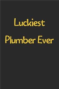 Luckiest Plumber Ever