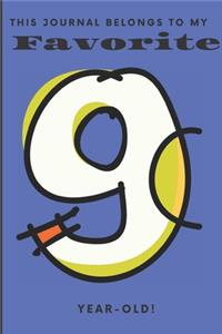 This Journal Belongs To My Favorite 9 Year-Old!