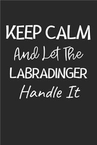 Keep Calm And Let The Labradinger Handle It