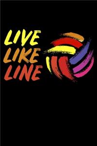 Live Like Line