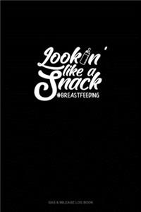 Lookin' Like a Snack #breastfeeding