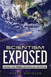 Scientism Exposed