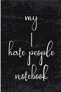 My I Hate People Notebook