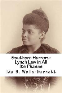 Southern Horrors: Lynch Law in All Its Phases